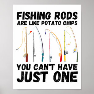 Poster Rods de pesca são como batatas fritas que você não