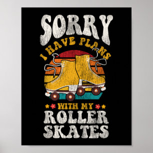 Poster Roller Skating Desculpe Não Posso Ter Planos Com M
