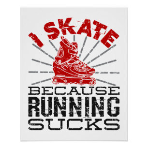 Pôster Rollerblading Eu Skate Porque Correr Bêbado