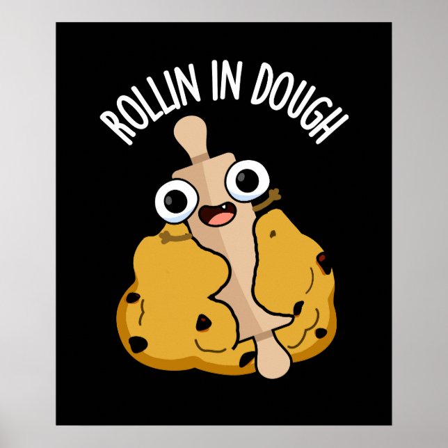 Poster Rollin In Dough Funny Baking Pun Dark BG (Frente)