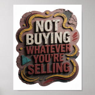 Poster Rosa Esbelto NÃO COMPRANDO O QUE VOCÊ ESTÁ VENDEND