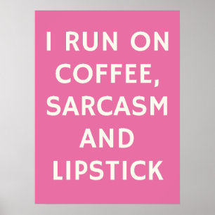 Poster rosa: Eu corro no café, no sarcasmo e no Li