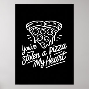 Poster Roubou uma Pizza Meu Coração - Pizza Engraçada