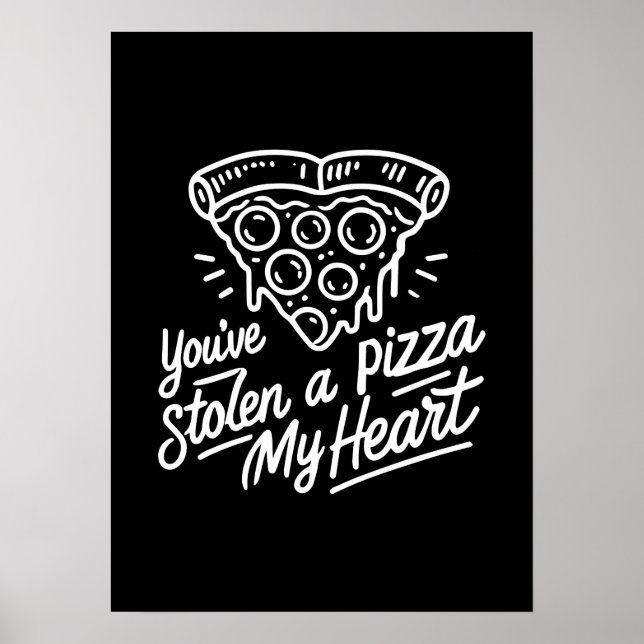 Poster Roubou uma Pizza Meu Coração - Pizza Engraçada (Frente)