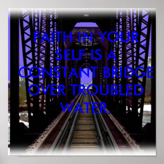 Pôster RR bridge, FAITH IN YOUR SELF IS A CONSTANT BRI...