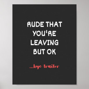 Poster Rude que você está saindo, mas está bem