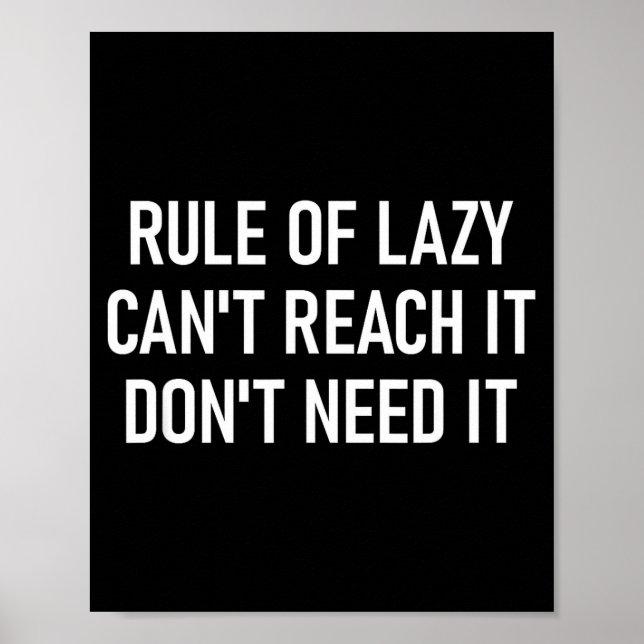 Poster Rule Of Lazy Can't Reach It Don't Need It, Funny,  (Frente)