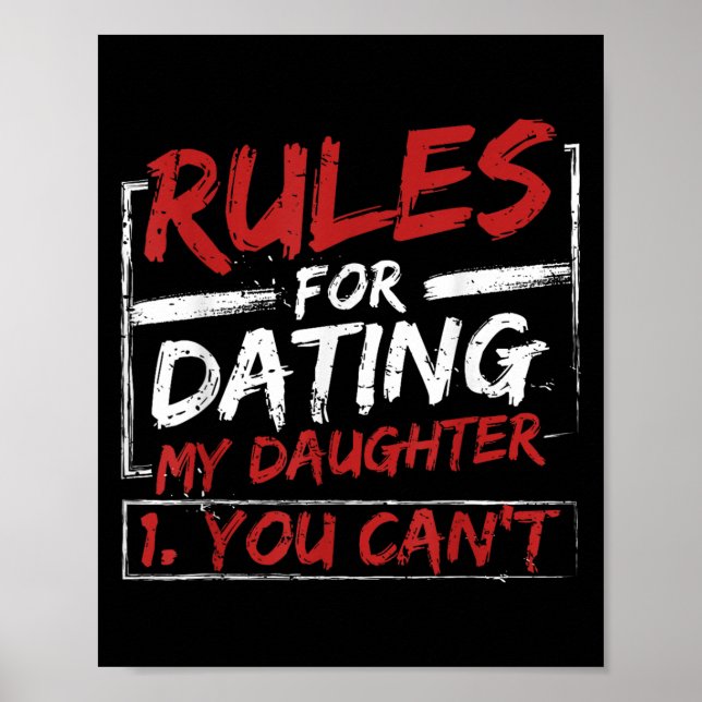 Poster Rules For Dating My Daughter Design You Can't Dad  (Frente)