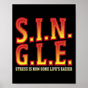 Poster S.i.n.g.l.e Stress já desaparece Solteiros felizes