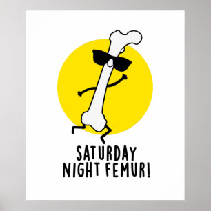 Poster Sábado Noite Femur Cute Bone Pun