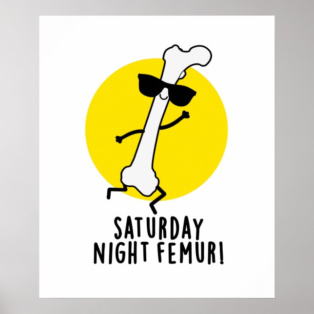 Poster Sábado Noite Femur Funny Bone Pun (Frente)