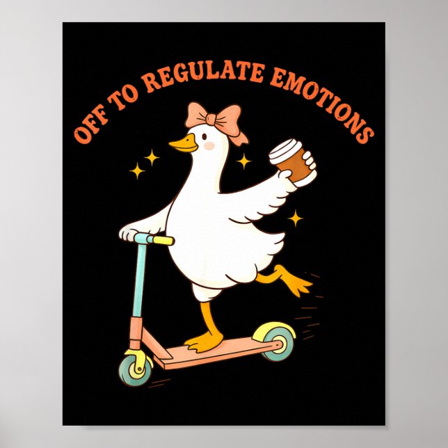 Poster Sai para regular emoções patinete ganso engraçado (Frente)