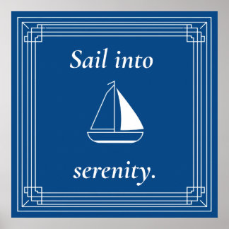 Poster Sail Into Serenity Nautical Sailboat