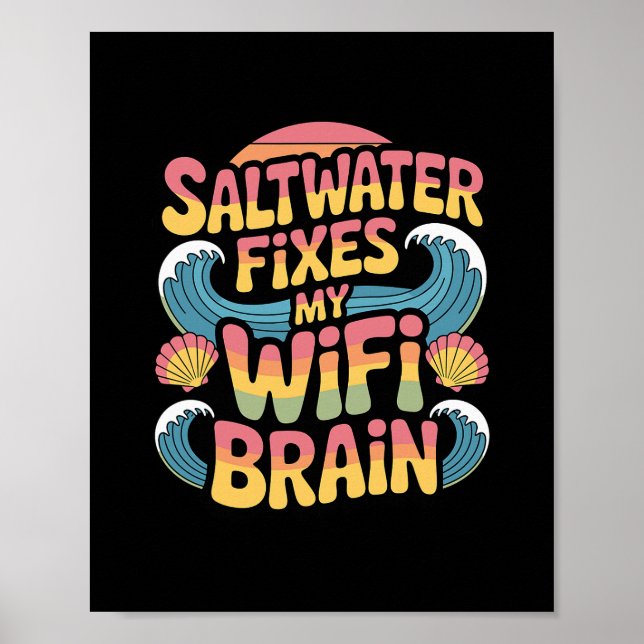 Poster Saltwater Fixes My Wifi Brain - Funny Vacation  (Frente)