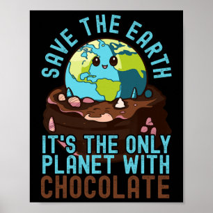 Poster Salve a Terra É o único planeta com chocolate