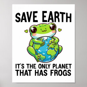 Poster Salve a Terra É o único planeta que tem Sapo Eart