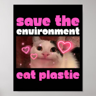 Poster Salve O Meio Ambiente Coma Meme De Gato Plástico