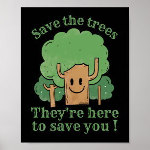 POSTER SALVEM AS ÁRVORES, ELAS ESTÃO AQUI PARA SALVÁ-LO