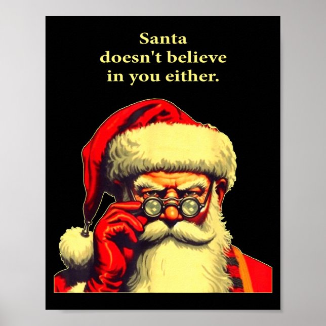 Poster Santa Doesn't Believe In You Either Funny Christma (Frente)