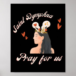 Poster Santa Dymphna Reze Por Nós Católica Padroeira Saúd