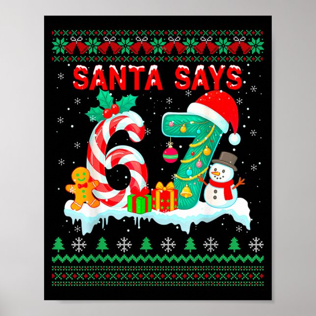 Poster Santa Says 67 Christmas Ugly Sweater 6 7 Six Seven (Frente)