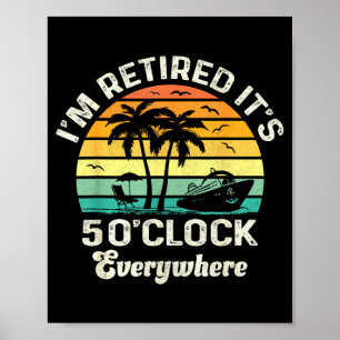 Poster São 5 horas em todo lugar Estou aposentado Engraça