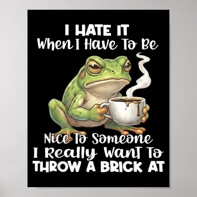 Poster Sapo Eu Odeio Quando Tens De Ser Simpático Com Alg (Frente)