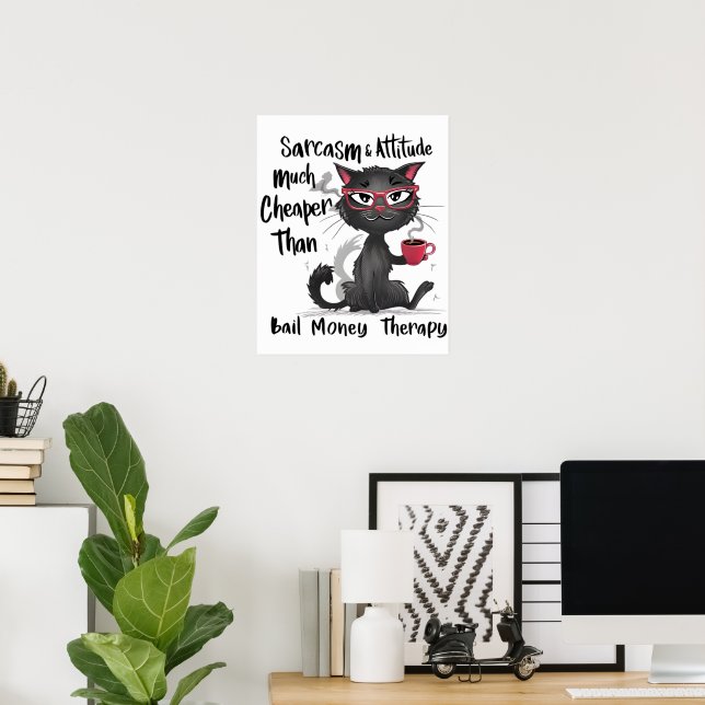 Poster Sarcasm & Attitude Funny Cat Lover Gift  (Escritório em casa)