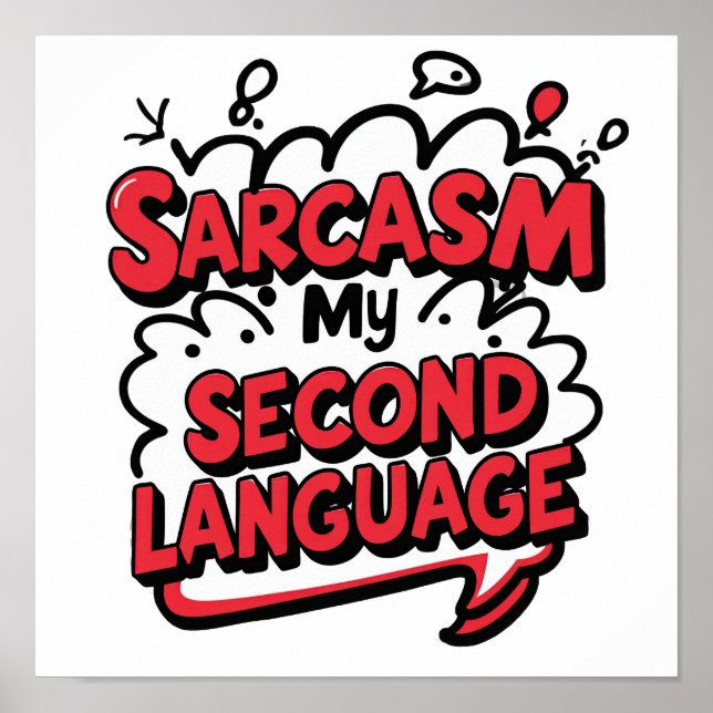 Poster Sarcasm My Second Language Sassy Humor Art (Frente)