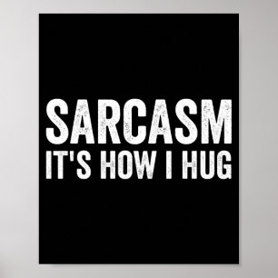 Poster Sarcasmo É Como Eu Abraço Engraçado Sarcástico