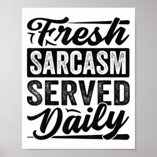 Poster Sarcasmo fresco servido diariamente - Piadas sarcá