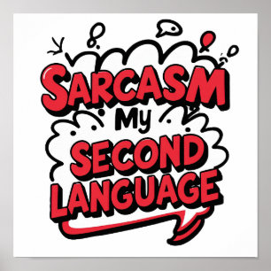 Poster Sarcasmo Minha Segunda Língua Humor Sassy Arte