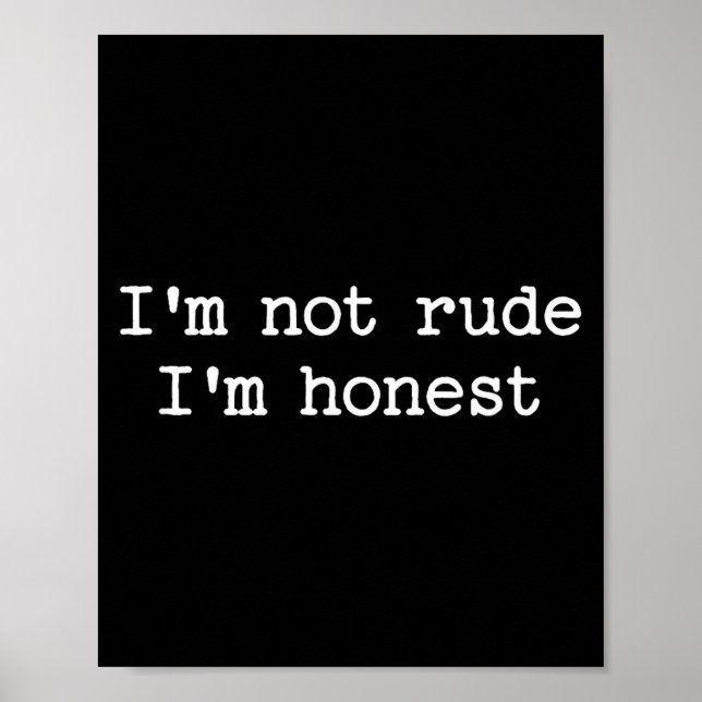 Poster Sarcastic Quote Saying I'm Not Rude I'm Honest Fun (Frente)