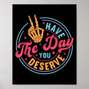 Poster Sarcástico Engraçado Tem O Dia Que Você Merece Mot