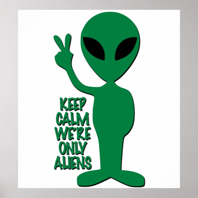 Poster Saudações alienígenas - Fique calma Somos apenas A (Frente)