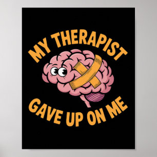 Poster Saúde Mental Meu Terapeuta Desistiu de Mim Cérebro
