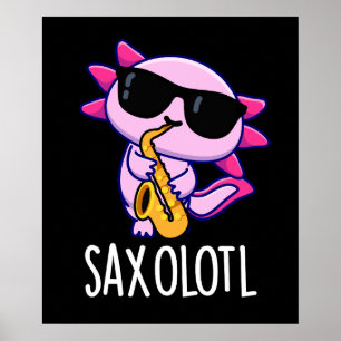 Poster Sax-olotl Engraçado Saxofone Puns Escuros BG
