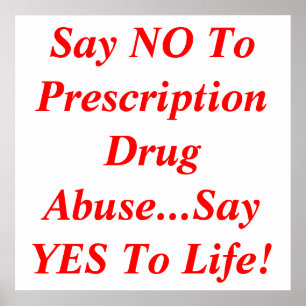 Pôster Say NO To Prescription Drug Abuse...Say YES To ...