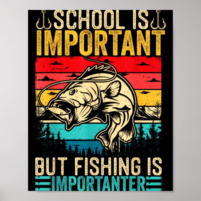 Poster School Is Imrtant But Fishing Is Imrtanter Fish B  (Frente)