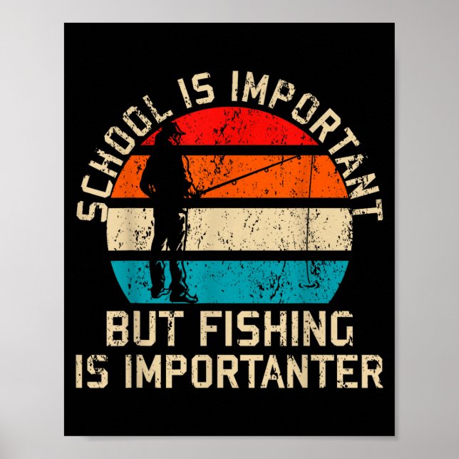 Poster School Is Imrtant But Fishing Is Imrtanter Youth K (Frente)