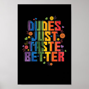 Poster Schwul "Dudes Simplesmente Taste Melhor"