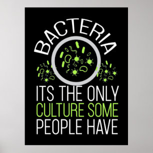 Poster Scientist Gift   Bacteria It Is The Only Culture