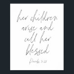 Poster Script Proverbs 31:28<br><div class="desc">Seus filhos surgem e a chamam de abençoada - Script Proverbs 31:28</div>