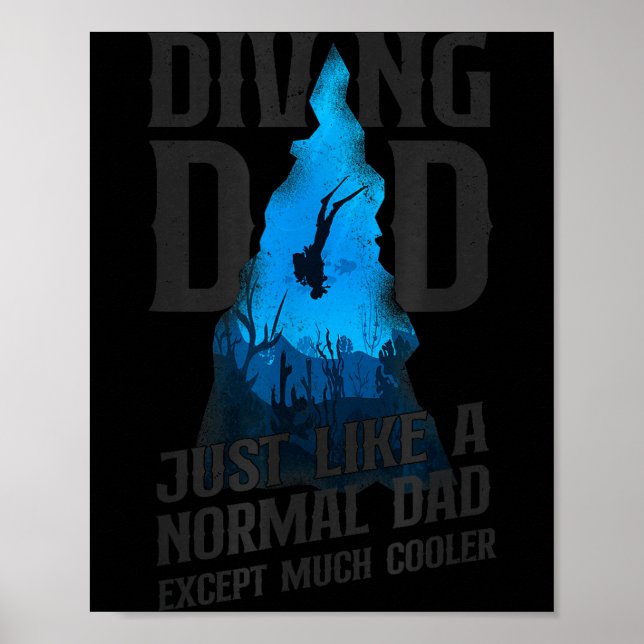Poster Scuba Diver Diving Dad Just Like A Normal Dad  (Frente)