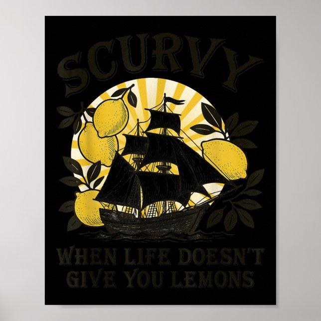 Poster Scurvy When Life Doesn't Give You Lemons Funny Fru (Frente)