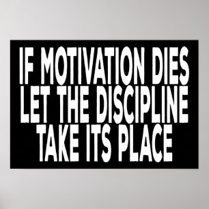 Poster Se A Motivação Morre Deixe A Disciplina
