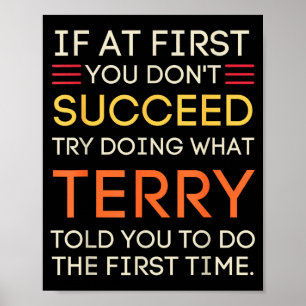 Poster Se à Primeira Você Não Tenta Fazer O Que Terry