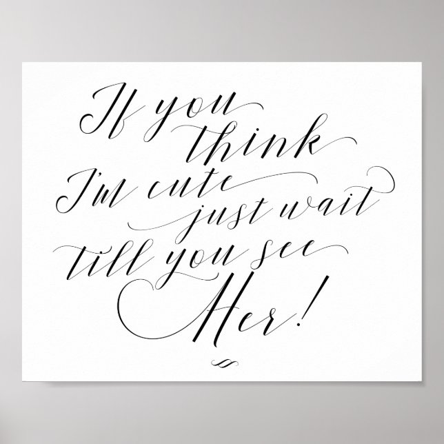 Poster Se acha que sou bonitinho, apenas espere crianças. (Frente)