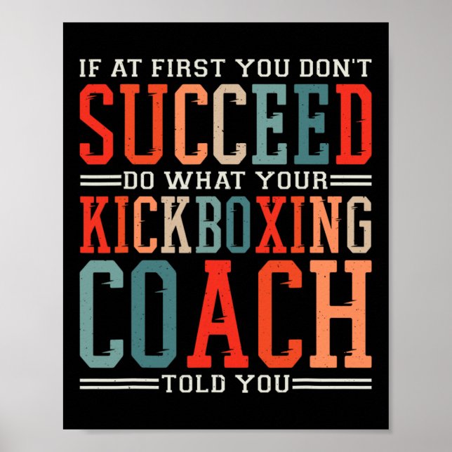 Poster Se Ao Primeiro Você Não Suceed Kickboxing Kickboxe (Frente)