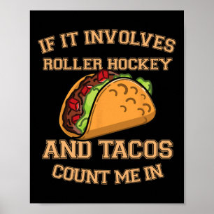 Poster Se Envolve Hóquei Sobre Patins E Tacos, Me Inclua
